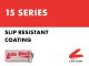 15 Series - Slip Resistant Coating